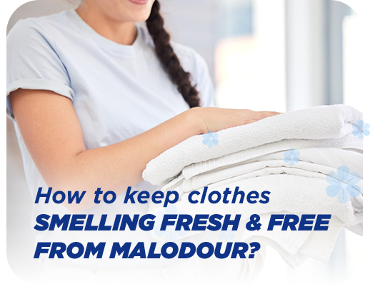 How to keep clothes Smelling fresh & free from Malodour__